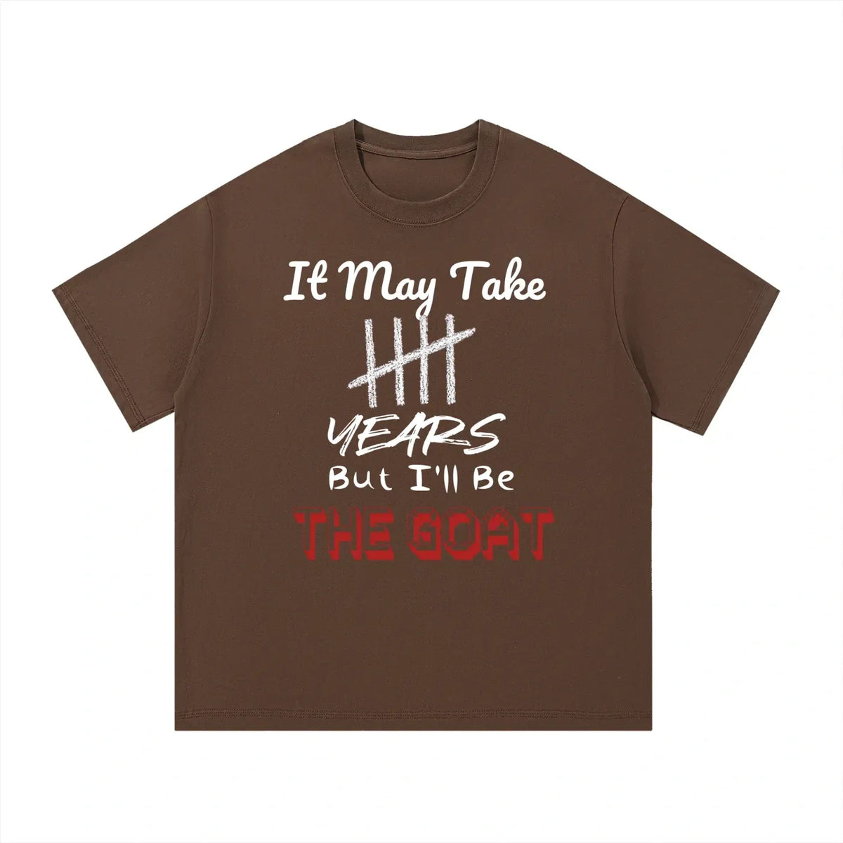 Amb1tionz "It May Take 5 Years But I'll Always Be The Goat" T-Shirt