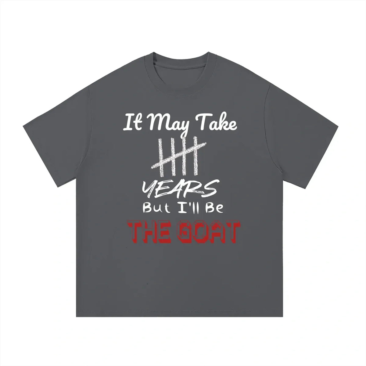 Amb1tionz "It May Take 5 Years But I'll Always Be The Goat" T-Shirt