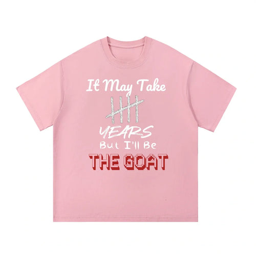 Amb1tionz "It May Take 5 Years But I'll Always Be The Goat" T-Shirt